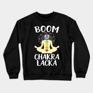 Boom Chakra Lacka Crewneck Sweatshirt